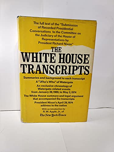 9780670763245: The White House Transcripts; Submission of Recorded Presidential Conversations to the Committee on the Judiciary of the House of Representatives by President Richard Nixon. Introd. by R. W. Apple, Jr. Chronology by Linda Amster. General Ed. : Gerald Gold