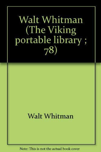 9780670764112: Title: Walt Whitman The Viking portable library 78