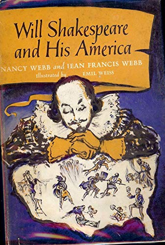 Will Shakespeare and His America (9780670769063) by Webb, Nancy; Webb, Jean F.