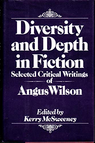 9780670770762: Diversity And Depth in Fiction: Selected Critical Writings of Angus Wilson