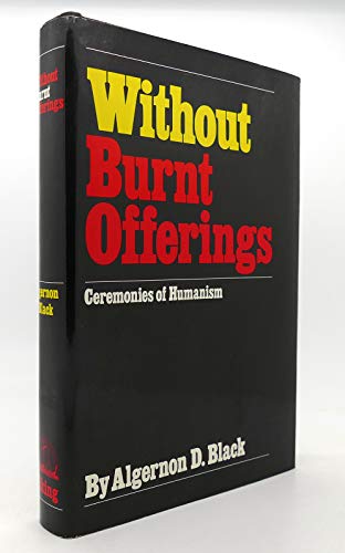 Stock image for Without Burnt Offerings: Ceremonies of Humanism for sale by Discover Books