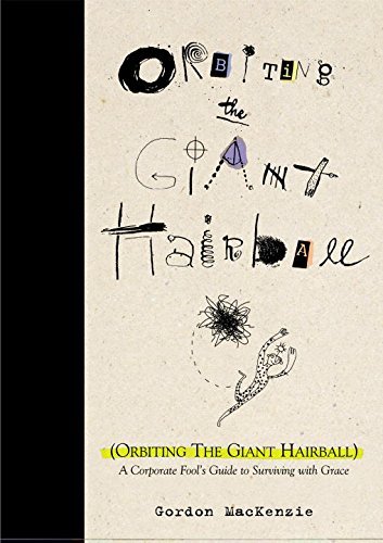 Beispielbild fr Orbiting the Giant Hairball: A Corporate Fools Guide to Surviving zum Verkauf von Hawking Books