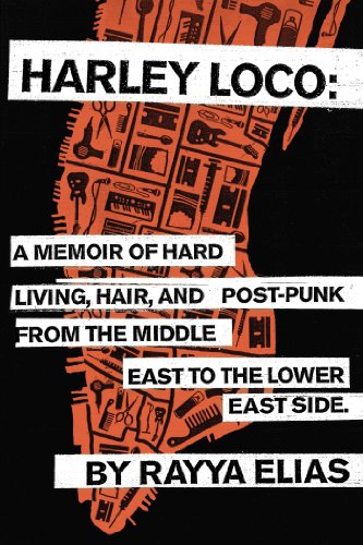 Beispielbild fr Harley Loco: A Memoir of Hard Living, Hair, and Post-Punk, from the Middle East to the Lower East Side zum Verkauf von Goodwill Books