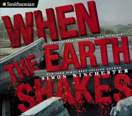 Imagen de archivo de When the Earth Shakes: Earthquakes, Volcanoes, and Tsunamis (Smithsonian) a la venta por More Than Words