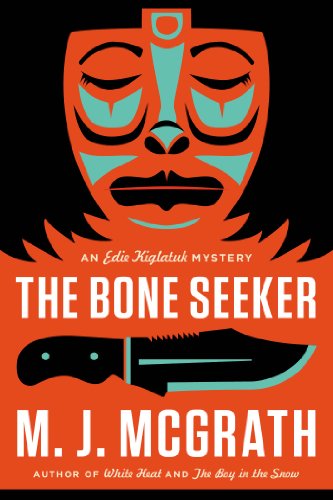 Stock image for The Bone Seeker: An Edie Kiglatuk Mystery (Edie Kiglatuk Mysteries) for sale by Wonder Book