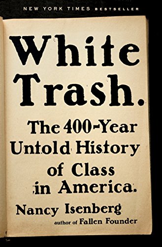 9780670785971: White Trash: The 400-Year Untold History of Class in America