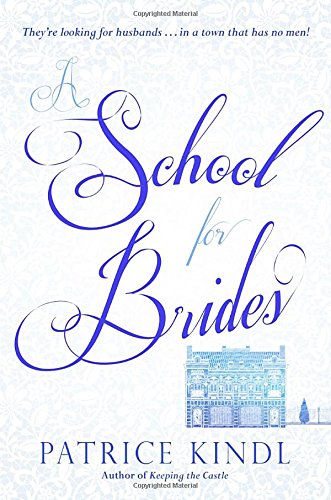 Stock image for A School for Brides: A Story of Maidens, Mystery, and Matrimony for sale by SecondSale