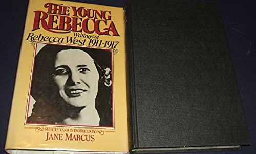 Beispielbild fr The Young Rebecca : Writings of Rebecca West 1911-17 zum Verkauf von Wonder Book