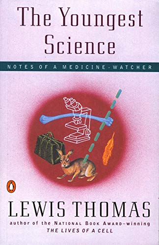 Beispielbild fr The Youngest Science: Notes of a Medicine-Watcher zum Verkauf von Wonder Book