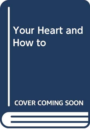 Imagen de archivo de Your Heart and How to Live With It. a la venta por Eryops Books