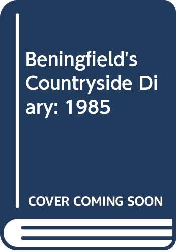 Stock image for Beningfield's Countryside Diary: 1985 for sale by WorldofBooks