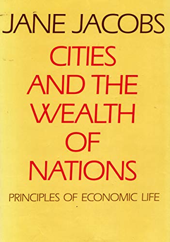 Beispielbild fr Cities and the Wealth of Nations: Principles of Economic Life zum Verkauf von WorldofBooks