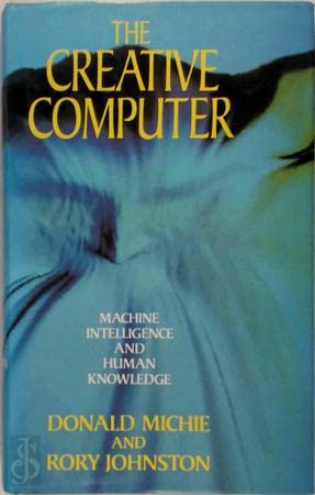 9780670800605: The Creative Computer: Machine Intelligence and Human Knowledge