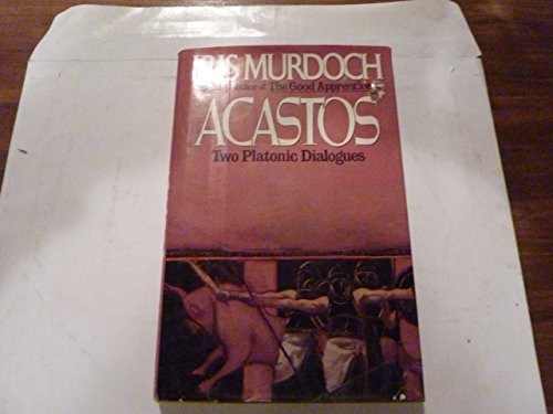 Acastos: Two Platonic Dialogues (9780670800742) by Murdoch, Iris