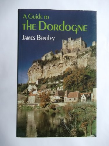 A GUIDE TO THE DORDOGNE