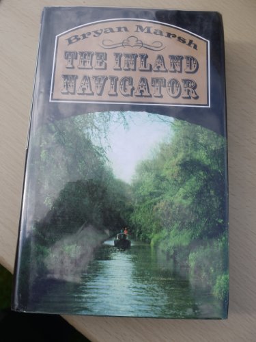 Stock image for Inland Navigator : Essential Companion to Canal and River Cruising in the British Isles for sale by Better World Books Ltd