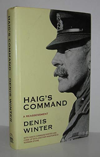 Beispielbild fr Haig's Command : Earl Haig and the Background to the First World War zum Verkauf von Better World Books