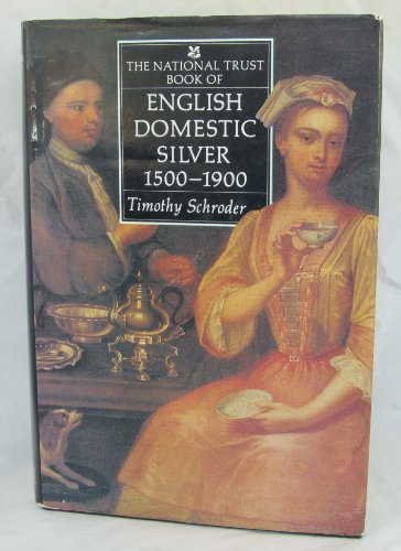 9780670802371: The National Trust Book of English Domestic Silver 1500-1900