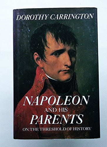 Imagen de archivo de Napoleon And His Parents: On the Threshold of History a la venta por WorldofBooks