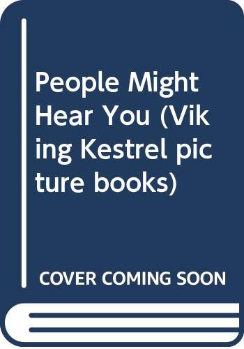 Beispielbild fr People Might Hear You (Viking Kestrel picture books) zum Verkauf von WorldofBooks
