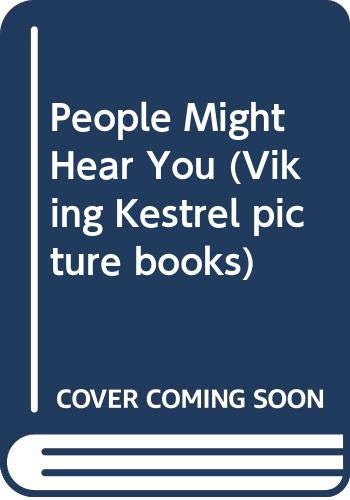 9780670803033: People Might Hear You (Viking Kestrel picture books)