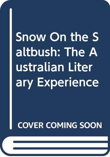 Stock image for Snow on the Saltbush: The Australian Literary Experience for sale by Gleebooks