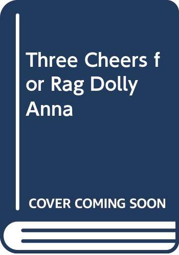 Beispielbild fr Three Cheers For Ragdolly Anna! zum Verkauf von AwesomeBooks