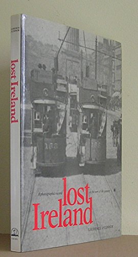 Stock image for Lost Ireland: A Photographic Record at the Turn of the Century for sale by WorldofBooks