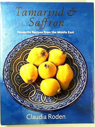 Stock image for Tamarind & Saffron: Favourite Recipes from the Middle East for sale by WorldofBooks