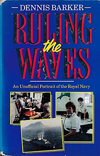 9780670803705: Ruling the Waves: An Unofficial Portrait of the Royal Navy