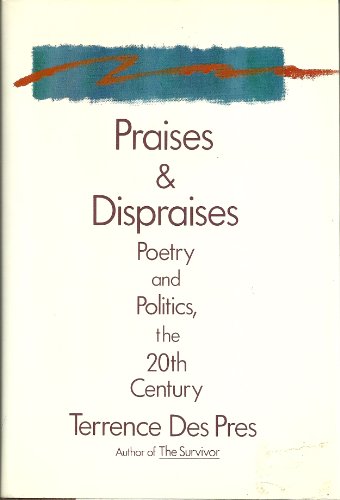 Beispielbild fr Praises and Dispraises : Poetry and Politics, the 20th Century zum Verkauf von Better World Books