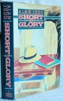 Stock image for Short of Glory for sale by PAPER CAVALIER US