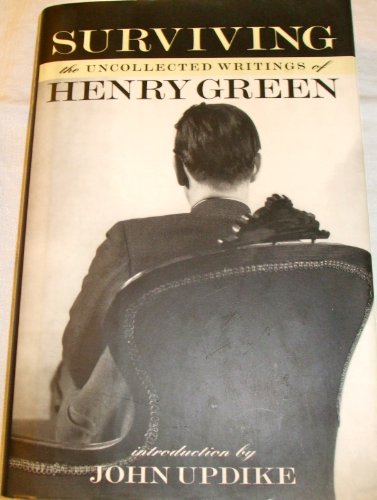 Stock image for Surviving: The Uncollected Writings of Henry Green for sale by BooksRun