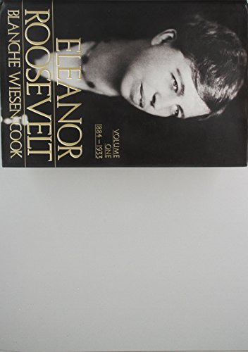 9780670804863: Eleanor Roosevelt: Volume One 1884-1933