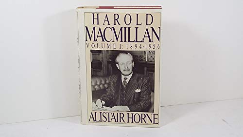 Harold Macmillan: Volume I, 1894-1956