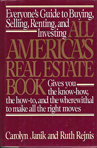 Imagen de archivo de All America's Real Estate Book: Everyone's Guide to Buying, Selling, Renting and Investing a la venta por Wonder Book