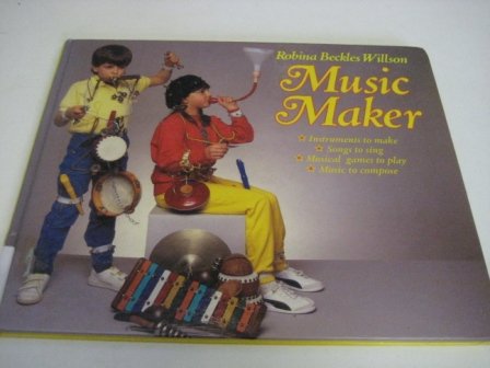 Imagen de archivo de Music Maker: instruments to make/ songs to sing/ musical games toplay/ music to compose a la venta por Gil's Book Loft
