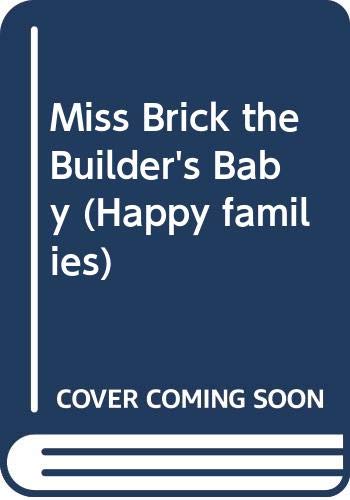 Beispielbild fr Miss Brick the Builders' Baby (Happy Families) zum Verkauf von WorldofBooks