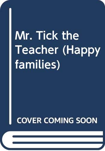 Stock image for Mr Tick the Teacher (Happy families) for sale by WorldofBooks