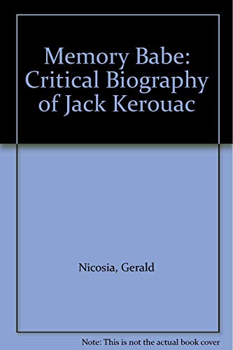 Stock image for Memory Babe: Critical Biography of Jack Kerouac for sale by Bookmans