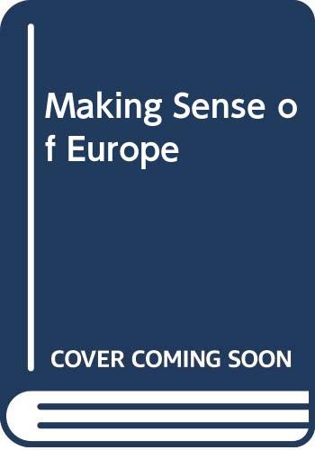 Imagen de archivo de Making Sense of Europe a la venta por WorldofBooks