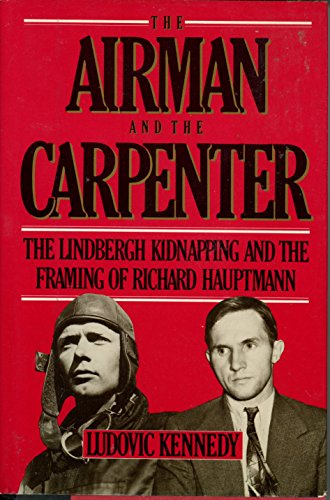 Stock image for The Airman And the Carpenter: The Lindbergh Kidnapping And the Framing of Richard Hauptmann for sale by Hastings of Coral Springs
