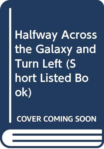 9780670806362: Halfway Across the Galaxy And Turn Left (Short Listed Book)