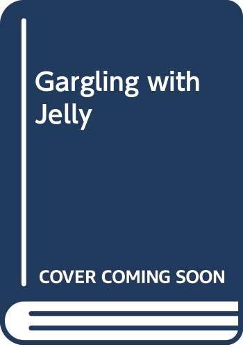 9780670806447: Gargling with Jelly: A Collection of Poems