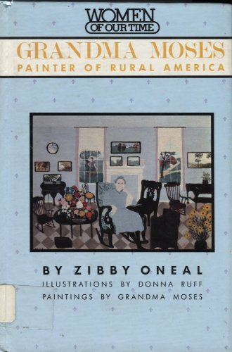 Stock image for Grandma Moses: Painter of Rural America (Women of Our Time) for sale by Wonder Book