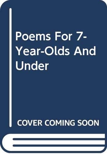 Stock image for Poems For 7-Year-Olds And Under for sale by Goldstone Books