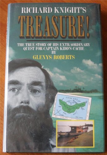 Beispielbild fr Richard Knight's Treasure!: The True Story of His Extraordinary Quest for Captain Kidd's Cache zum Verkauf von Blindpig Books