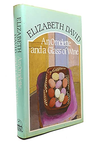 Stock image for An Omelette and a Glass of Wine for sale by Better World Books