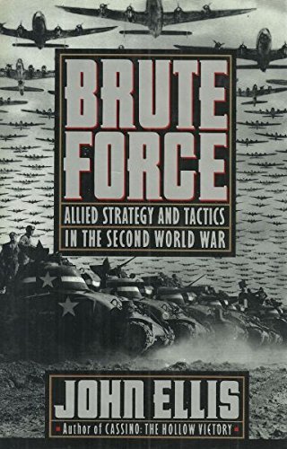 Beispielbild fr Brute Force: Allied Strategy And Tactics in the Second World War zum Verkauf von WorldofBooks