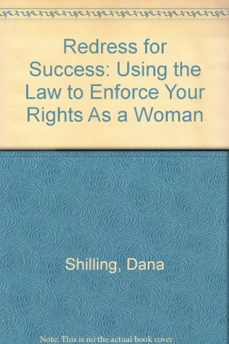 Beispielbild fr Redress for Success : Using the Law to Enforce Your Rights As a Woman zum Verkauf von Defunct Books
